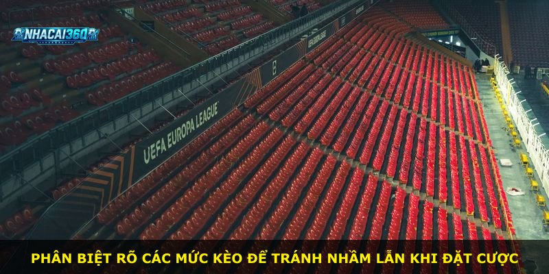 Phân biệt rõ các mức kèo để tránh nhầm lẫn khi đặt cược
