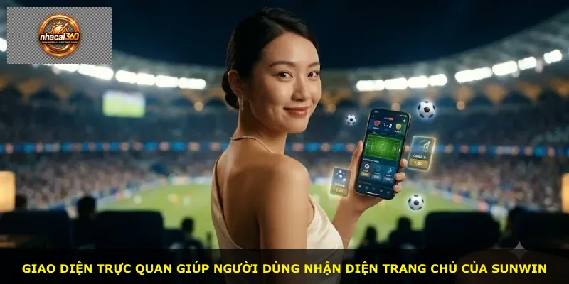Giao diện trực quan giúp người dùng nhận diện trang chủ của Sunwin