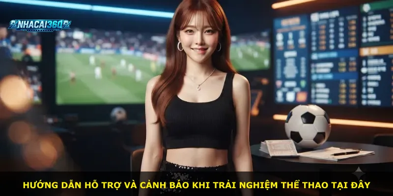 Hướng dẫn hỗ trợ và cảnh báo khi trải nghiệm thể thao tại đây