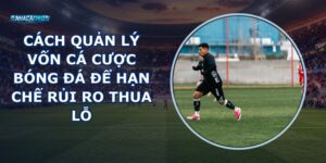 Quản Lý Vốn Cá Cược Bóng Đá