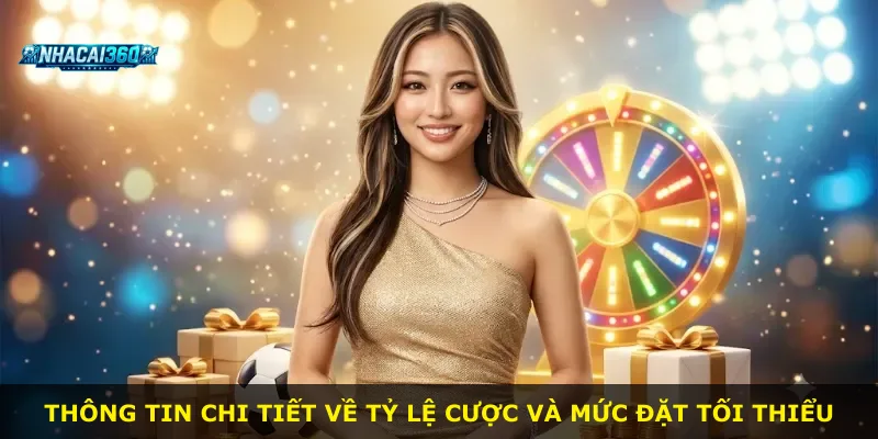 Thông tin chi tiết về tỷ lệ cược và mức đặt tối thiểu